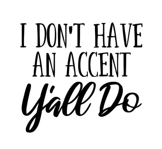 I dont have an accent