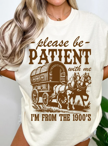 Be Patient With Me -1900s